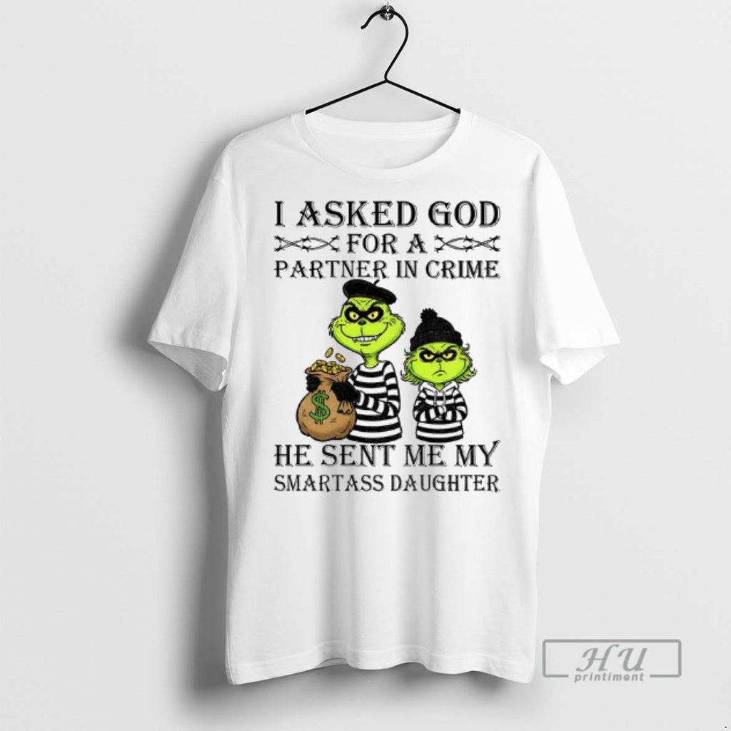 Officials Grinch I Asked God For A Partner In Crime He Sent Me My Smartass