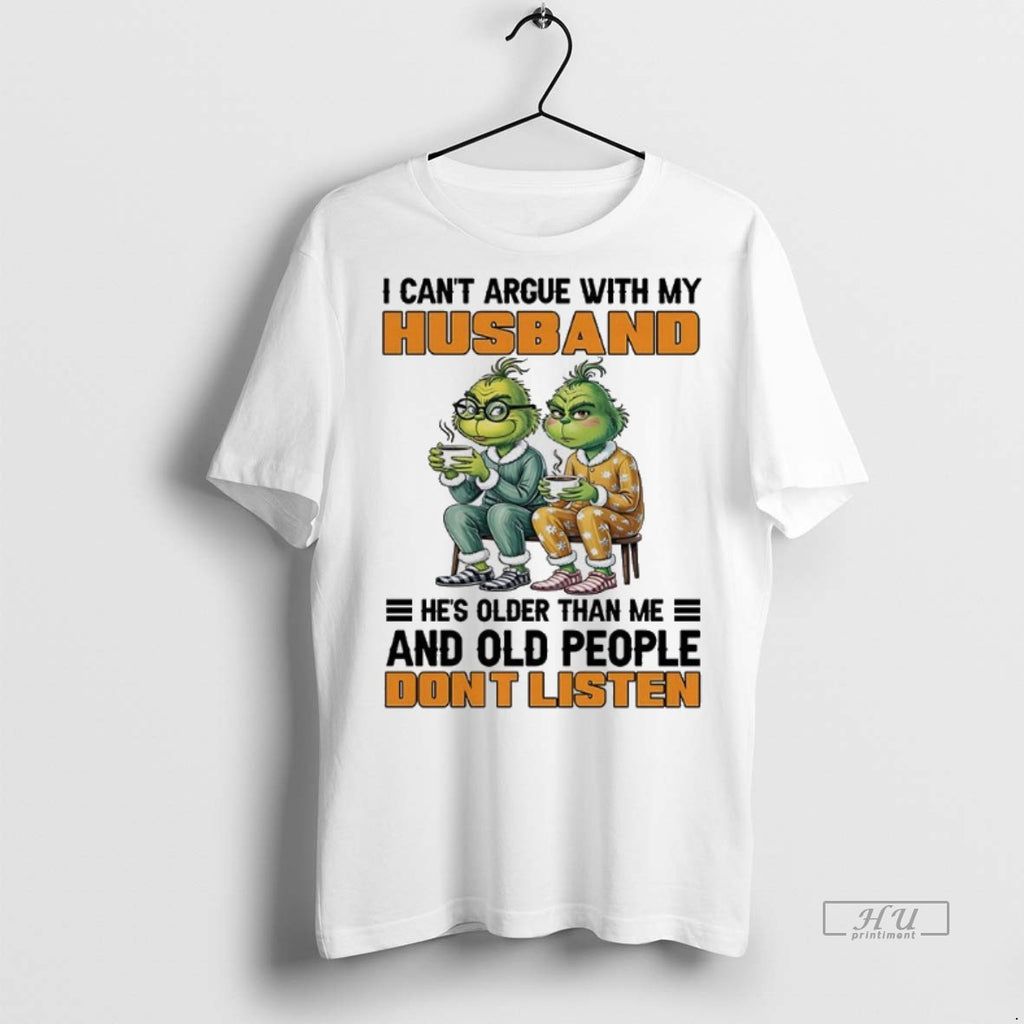 Officials Grinch I Cant Argue With My Husband Hes Older Than Me And Old People