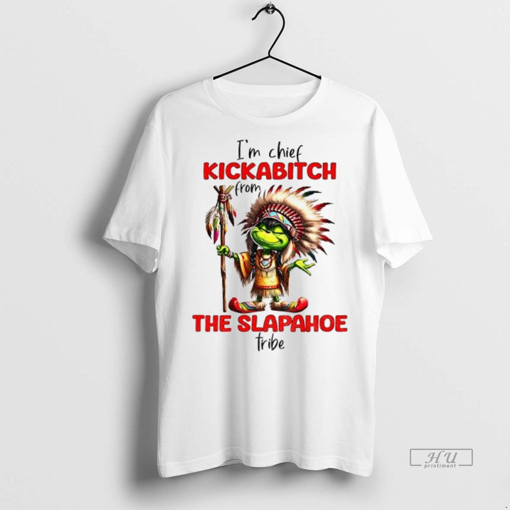 Officials Grinch Im Chief Kickabitch The Slapahoe Tribe Xmas T Shirt Sweater