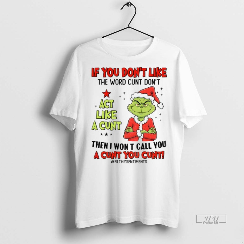 Officials Grinch Santa Hat If You Dont Like The Word Cunt Dont Act Like