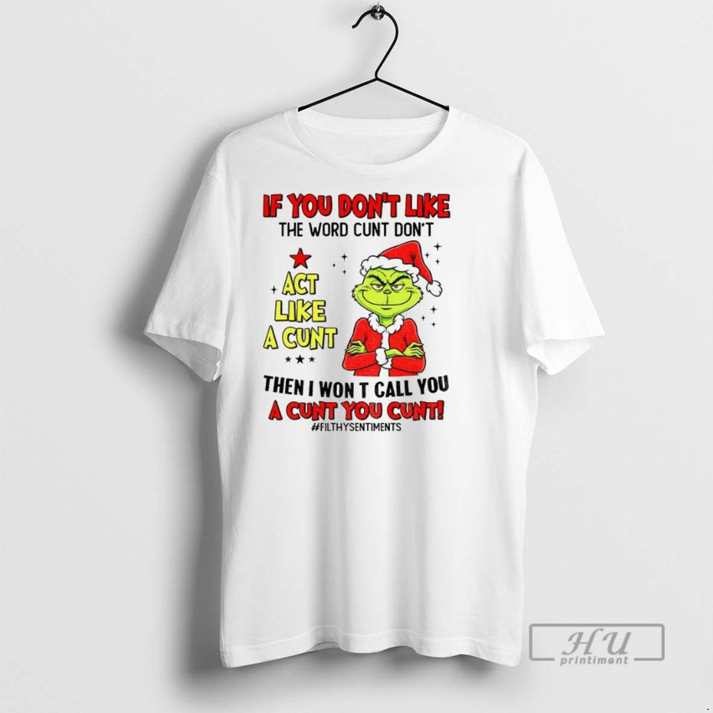 Officials Grinch Santa Hat If You Dont Like The Word Cunt Dont Like A Cunt