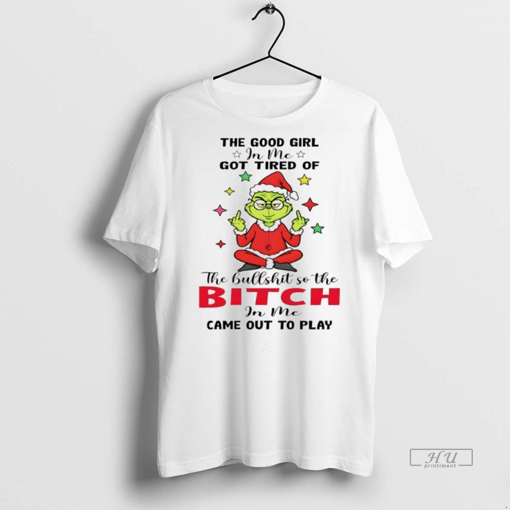 Officials Grinch Santa Hat Middle Finger The Good Girl In Me Got Tired Of The