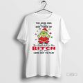 Officials Grinch Santa Hat Middle Finger The Good Girl In Me Got Tired Of The
