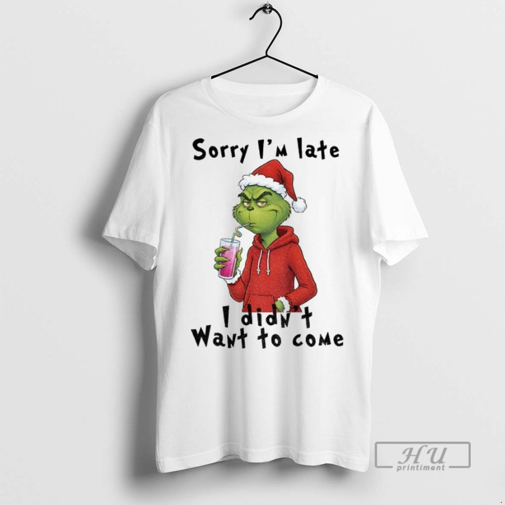 Officials Grinch Santa Hat Sorry Im Late I Didnt Want To Some T Shirt