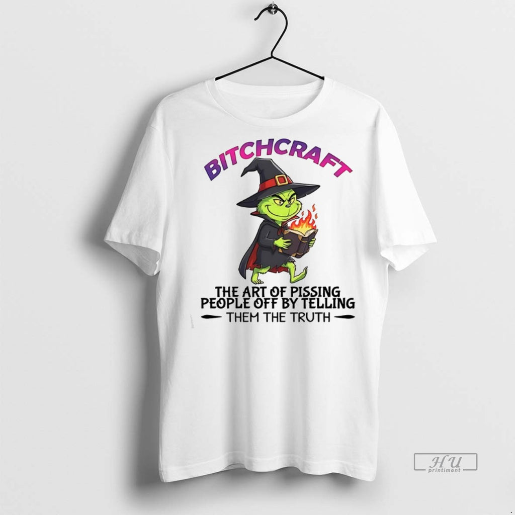 Officials Grinch Bitchcraft The Art Of Pissing People Off Tee Shirt Sweater