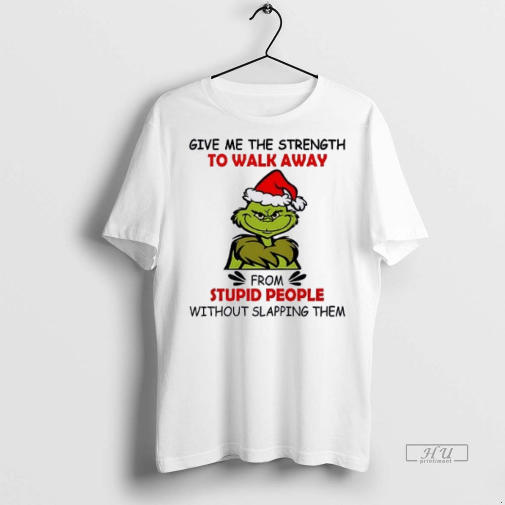 Officials Grinch Give Me The Strength To Walk Away From Stupid People Without Slapping Them