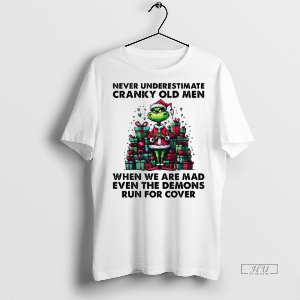 Officials Grinch Never Underestimate Cranky Old Men When We Are Mad Even The Demons Run
