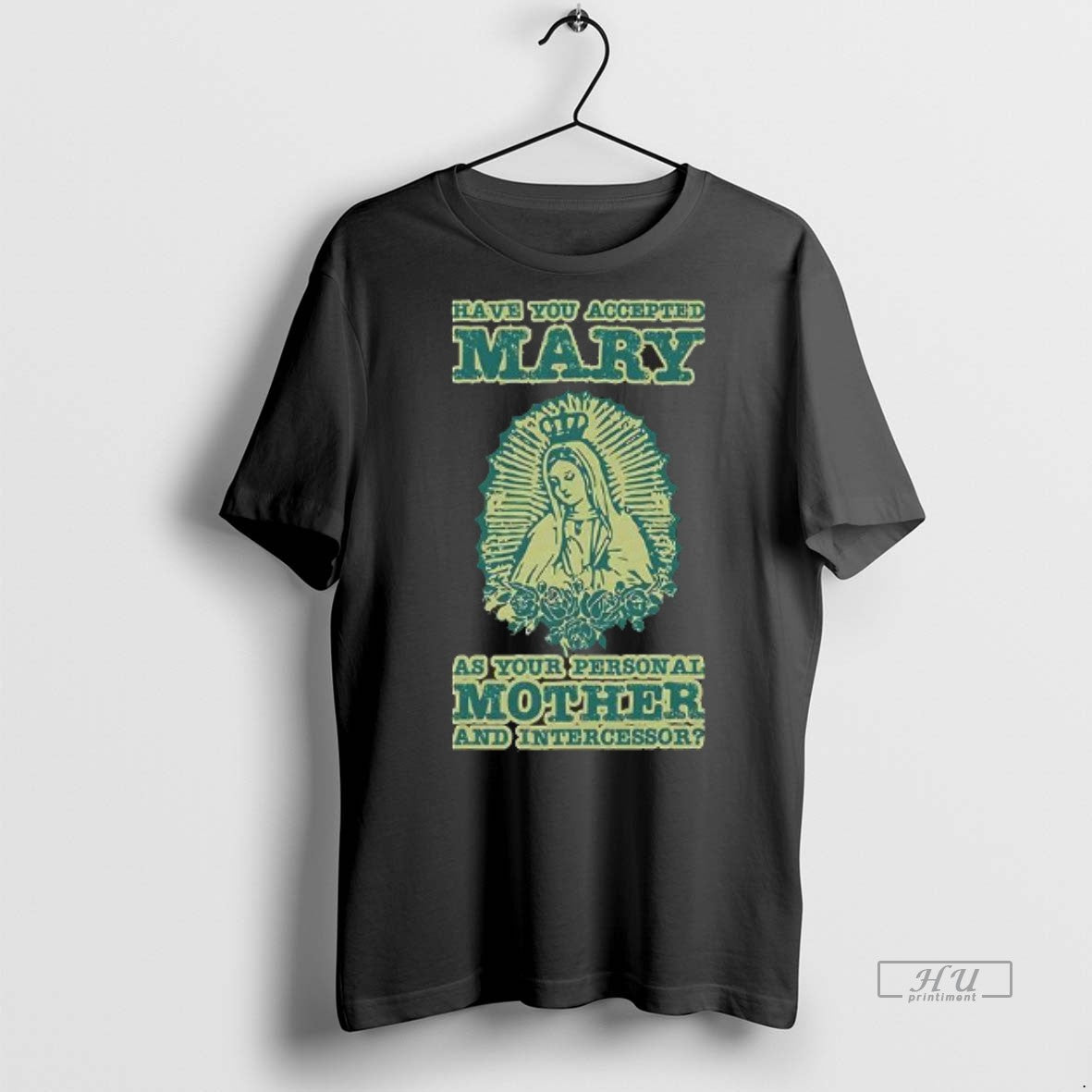 Officials Have You Accepted Mary As Your Personal Mother And Intercessor Tee Shirt Sweater