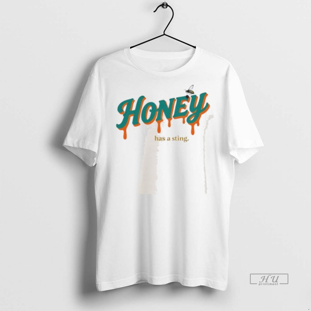 Officials Honey Has A Sting Tee Shirt Sweater
