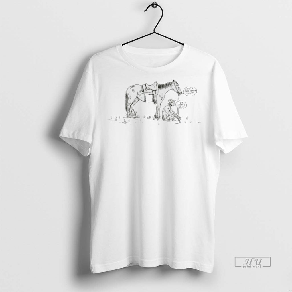 Officials Horse Thats The Beauty Of It Idk Whats Next Tee Shirt Sweater