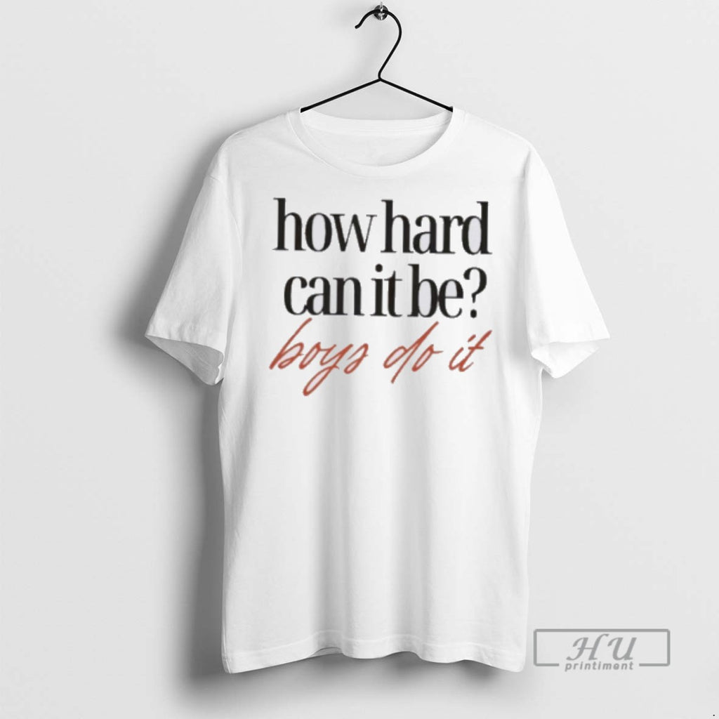 Officials How Hard Can It Be Boys Do It T Shirts