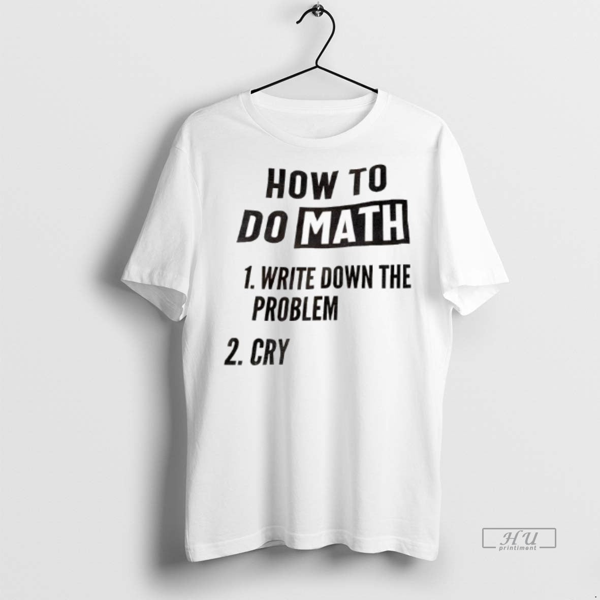 Officials How To Do Math 1 Write Down The Problem 2 Cry Tee Shirt Sweater