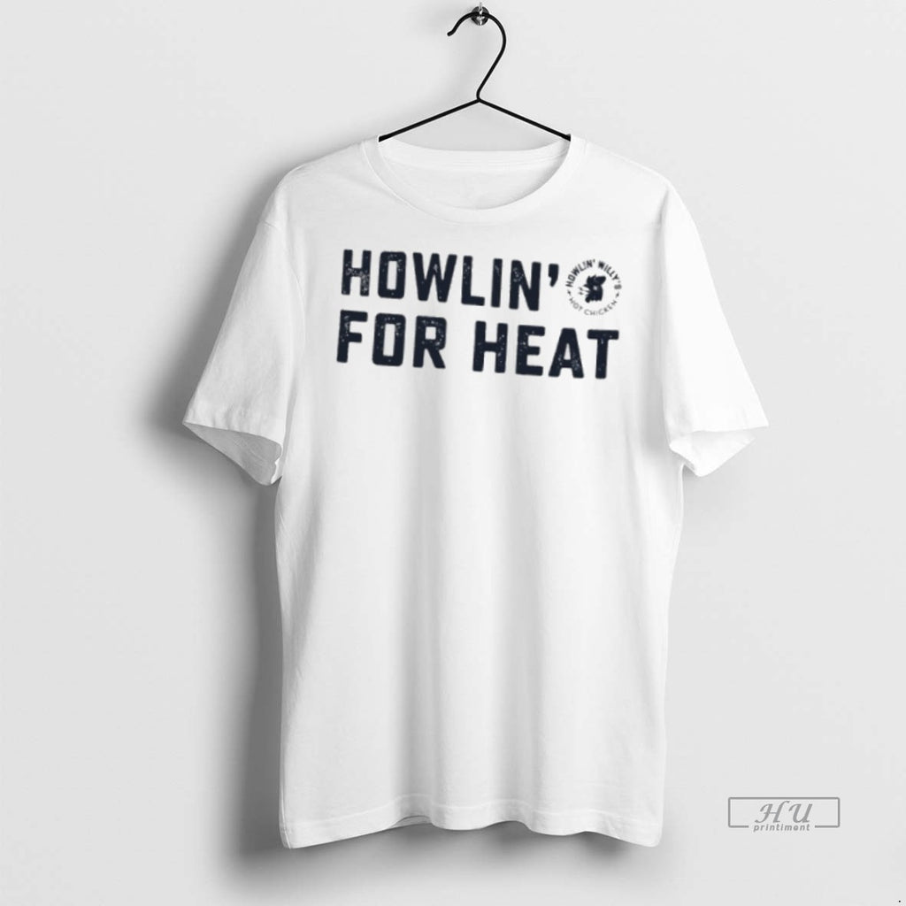 Officials Howlin For Heat Howlin Willys Hot Chicken T Shirt Sweater