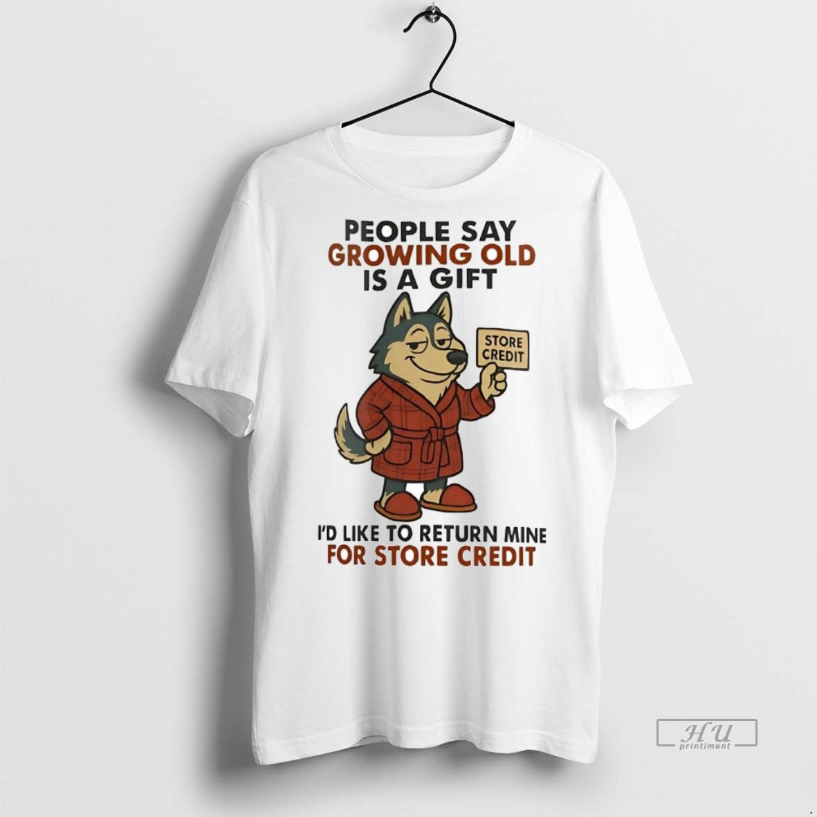Officials Husky People Say Growing Old Is A Gift Id Like To Return Mine For