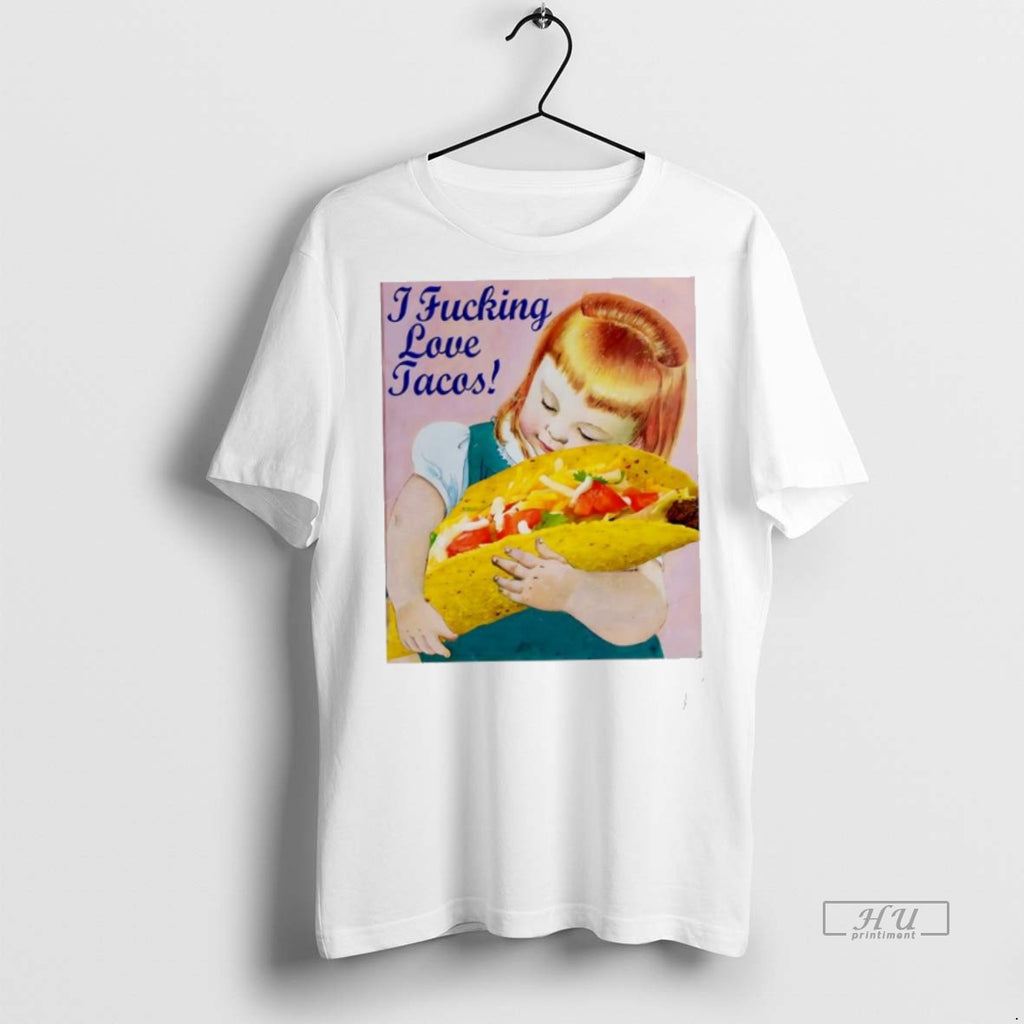 Officials I Fucking Love Tacos A Little Girl Tee Shirt Sweater