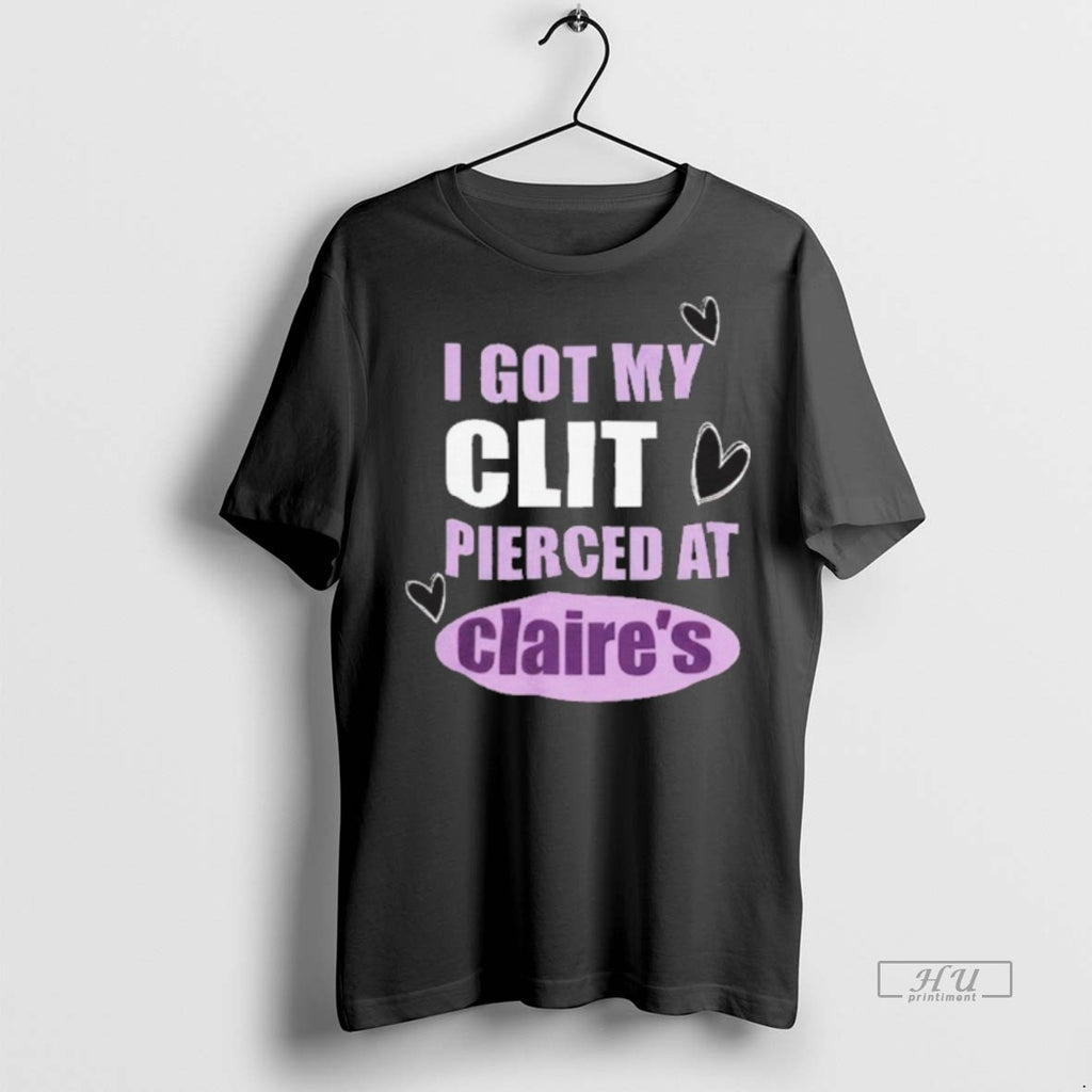Officials I Got My Clit Pierced At Claries Tee Shirt Sweater