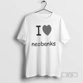 Officials I Love Neobanks T Shirt