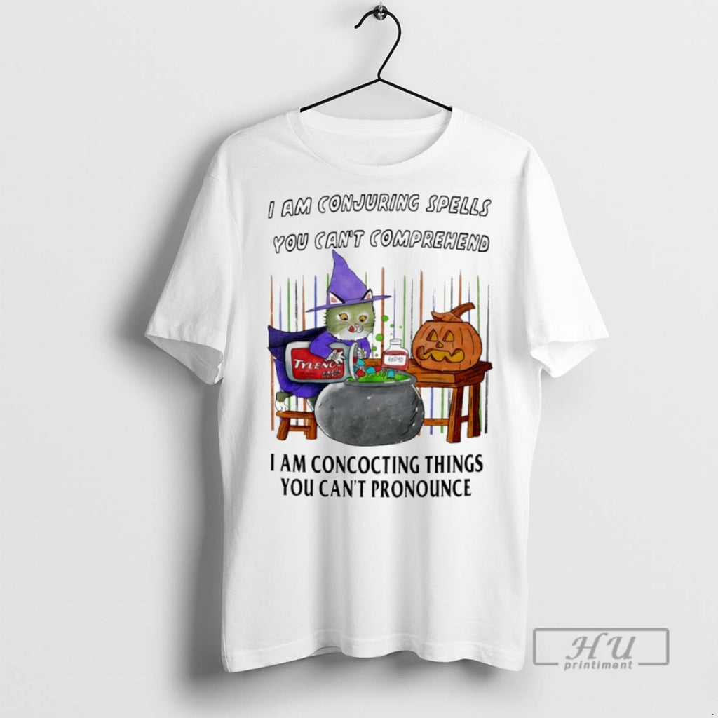 Officials I Am Conjuring Spells You Cant Comprehend I Am Concocting Things You Cant Pronounce