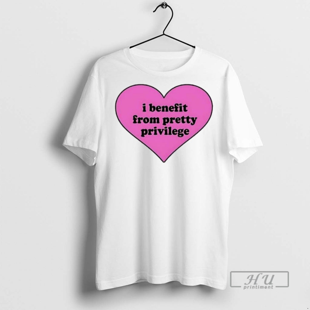 Officials I Benefit From Pretty Privilege Pink Heart T Shirt Sweatshirt Hoodies