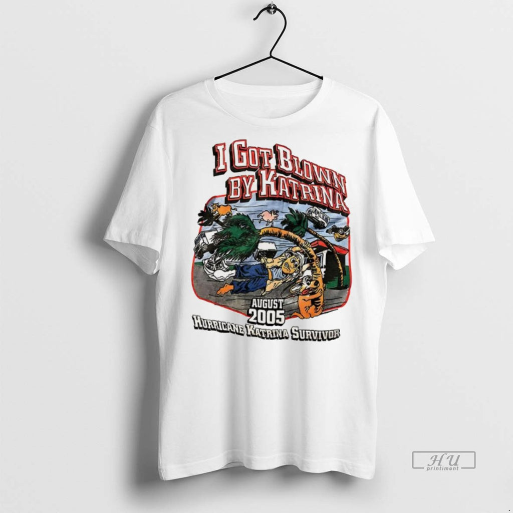 Officials I Got Blown By Katrina 2005 Hurricane Katrina Survivor Tee Shirt Sweater