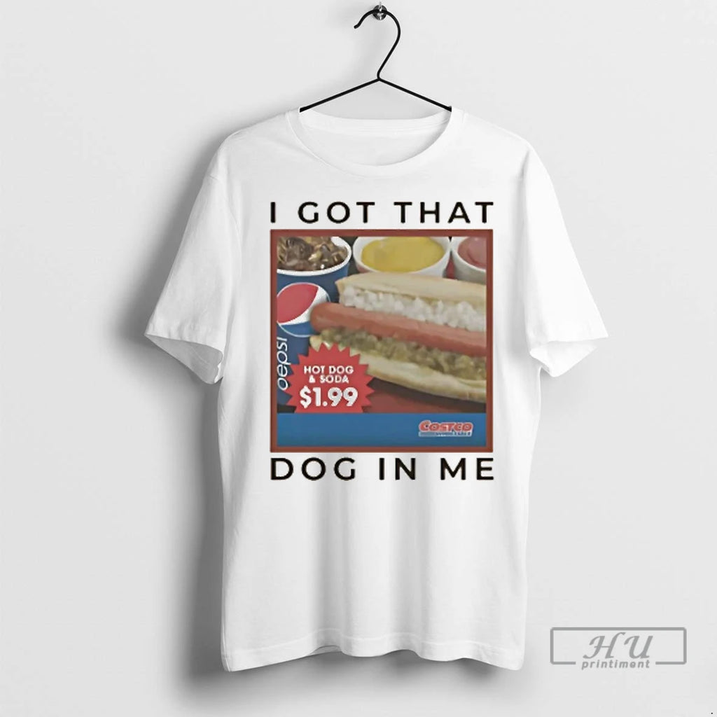 Officials I Got That Hot Dog In Me Costco Wholesale T Shirt