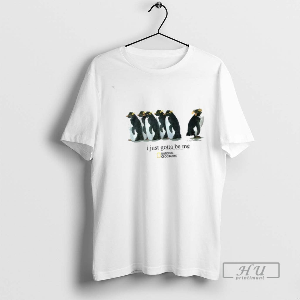 Officials I Just Gotta Be Me Penguins National Geographic T Shirt