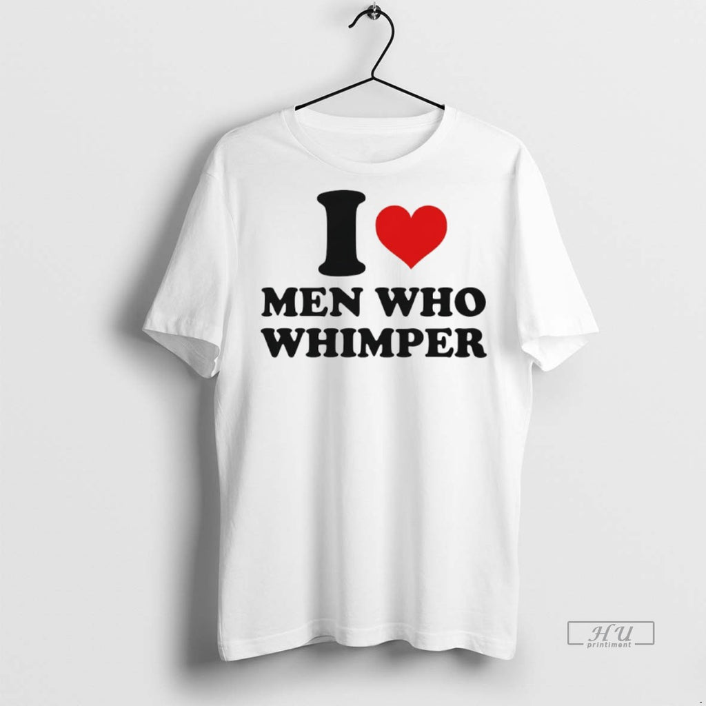 Officials I Love Men Who Whimper T Shirt Sweater