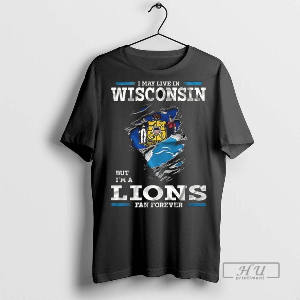 Officials I May Live In Wisconsin But Im A Detroit Lions Fan Forever Ceramic Ceramic