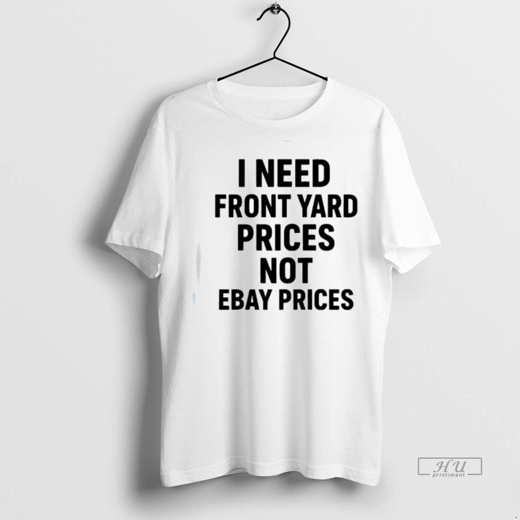 Officials I Need Front Yard Prices Not Ebay Prices Shirt Sweater