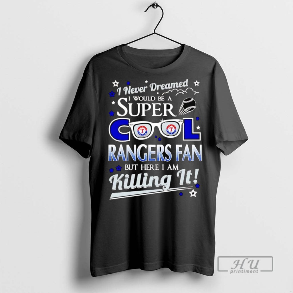 Officials I Never Dreamed I Would Be A Super Cool Texas Rangers Fan