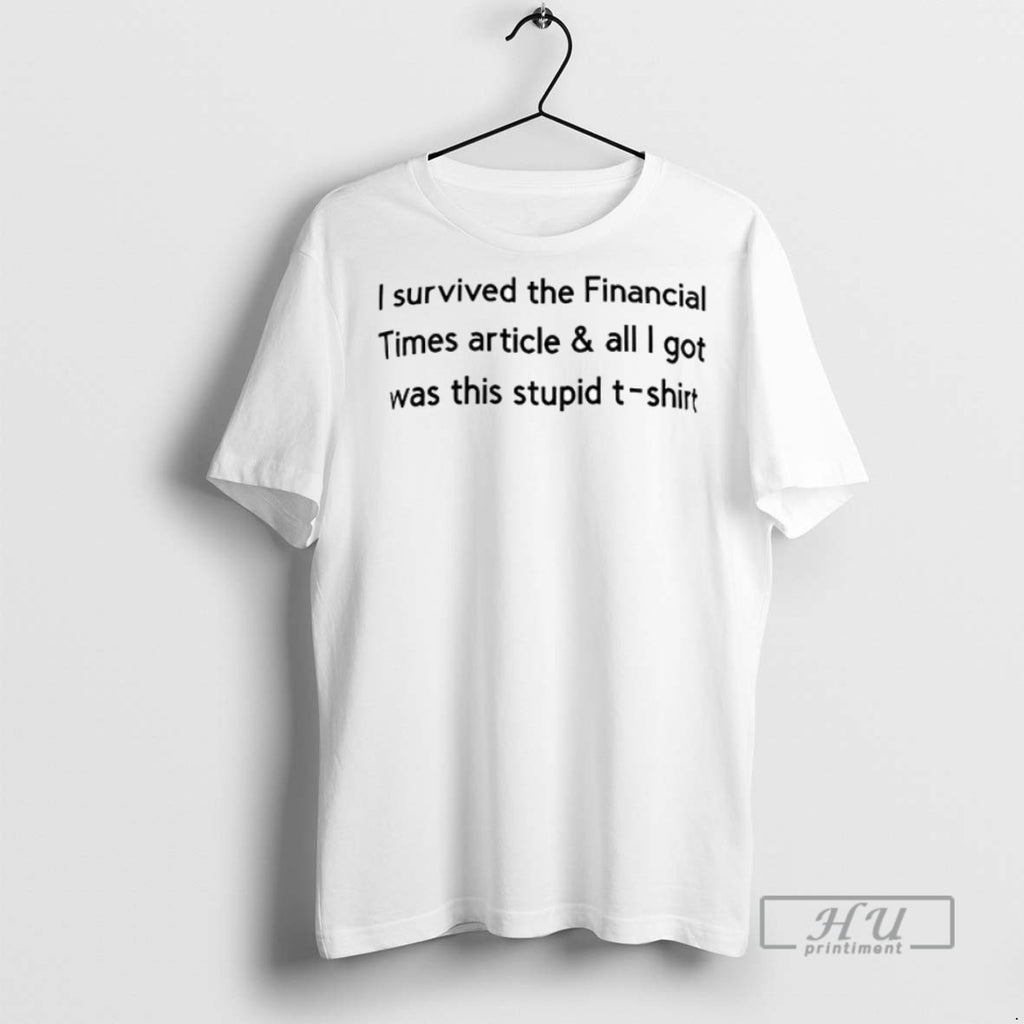 Officials I Survived The Financial Times Article Ceramic Ceramic And Classic Dad Cap T Shirts
