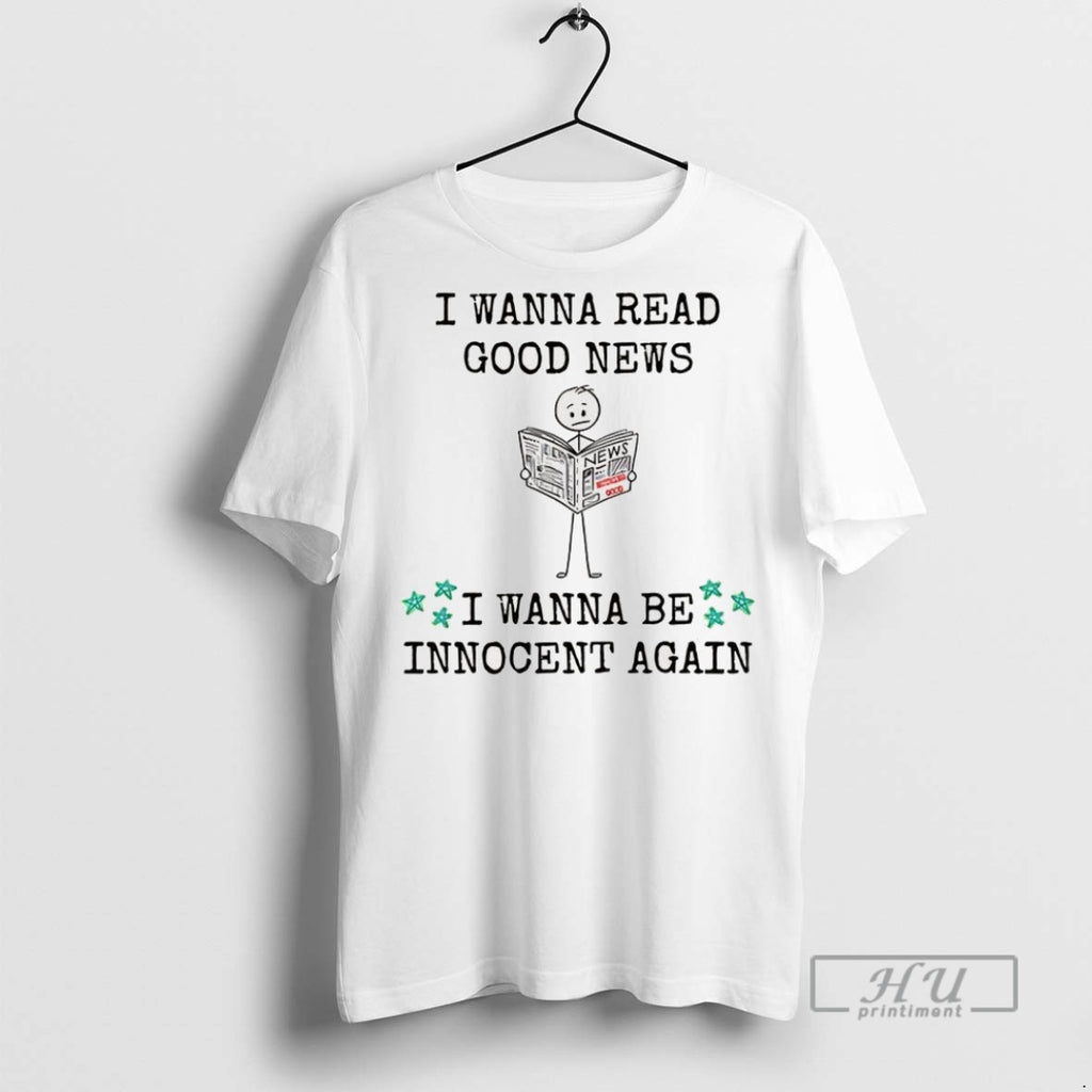 Officials I Wanna Read Good New I Wanna Be Innocent Again T Shirt
