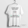 Officials I Wanna Read Good News I Wanna Be Innocent Again T Shirt Sweatshirt Hoodies