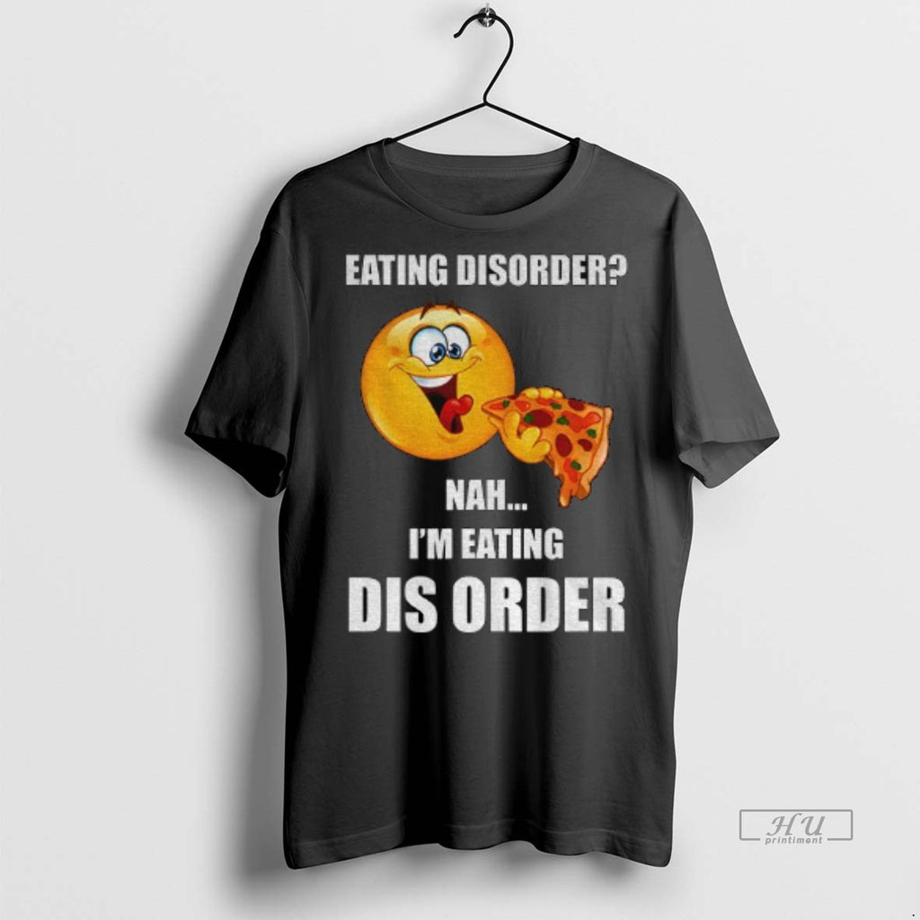 Officials Icon Funny Meme Eat Pizza Nah Im Eating Disorder Shirt Sweater