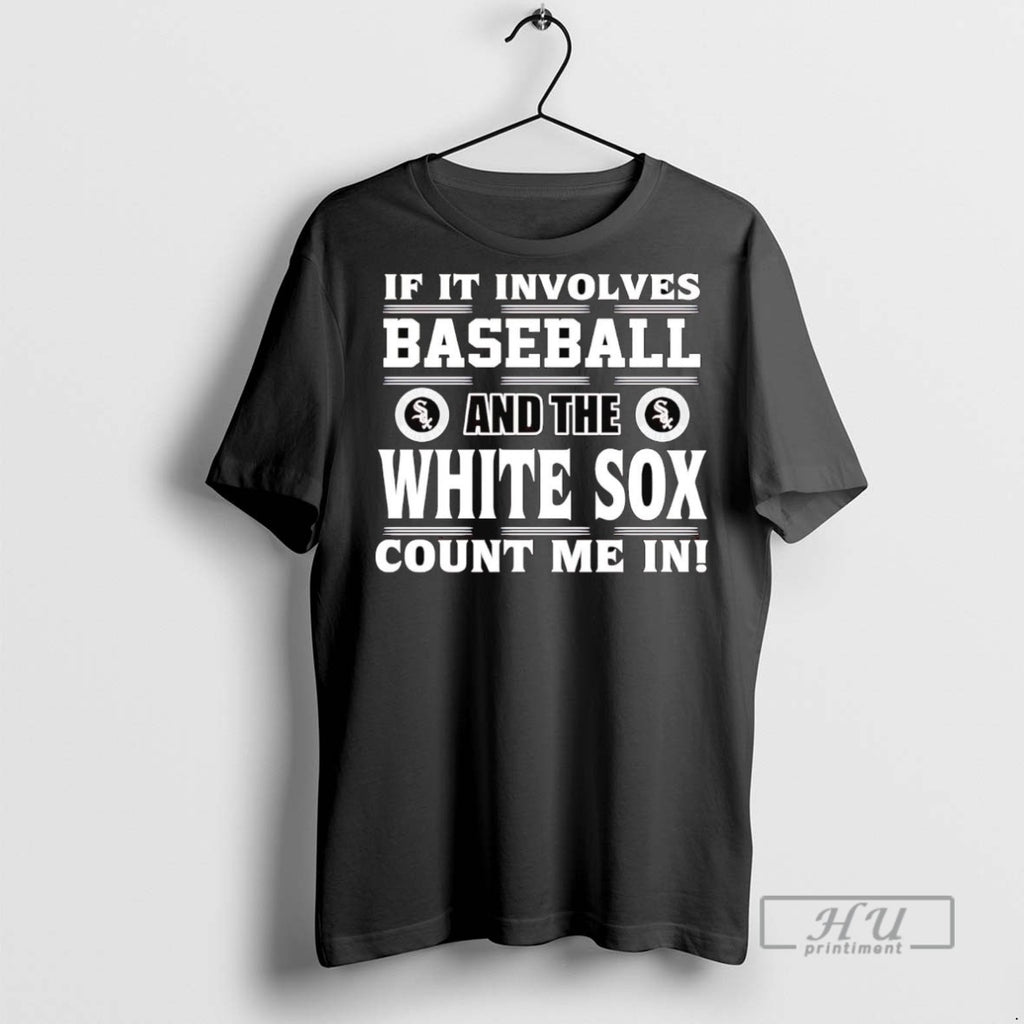 Officials If It Involves Baseball And The Chicago White Sox Count Me In
