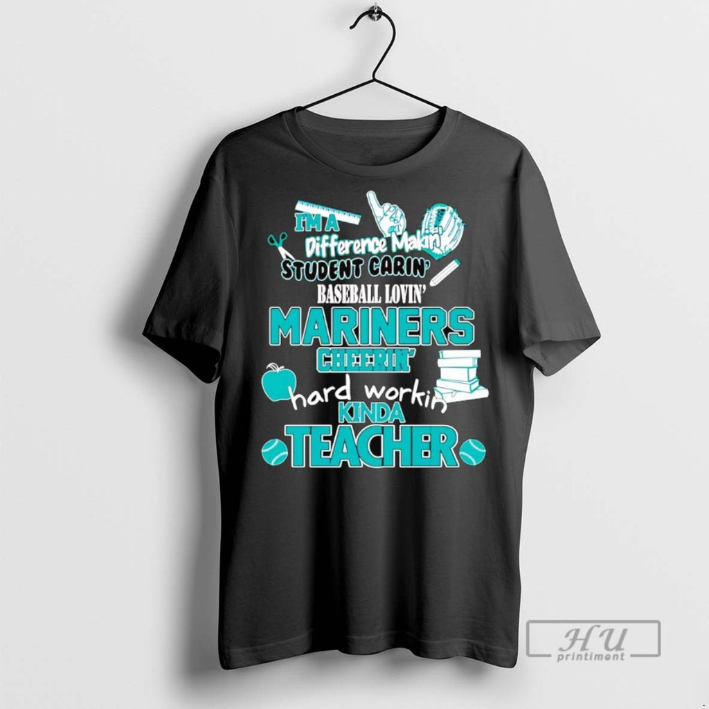 Officials Im A Difference Making Student Caring Baseball Loving Seattle Mariners Tee Shirt