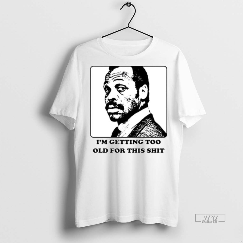 Officials Im Getting Too Old For This Shit Ornaments Tee Shirt Sweater
