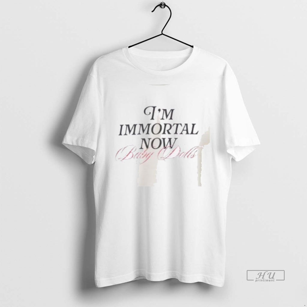 Officials Im Immortal Now Baby Dolls Tee Shirt Sweater