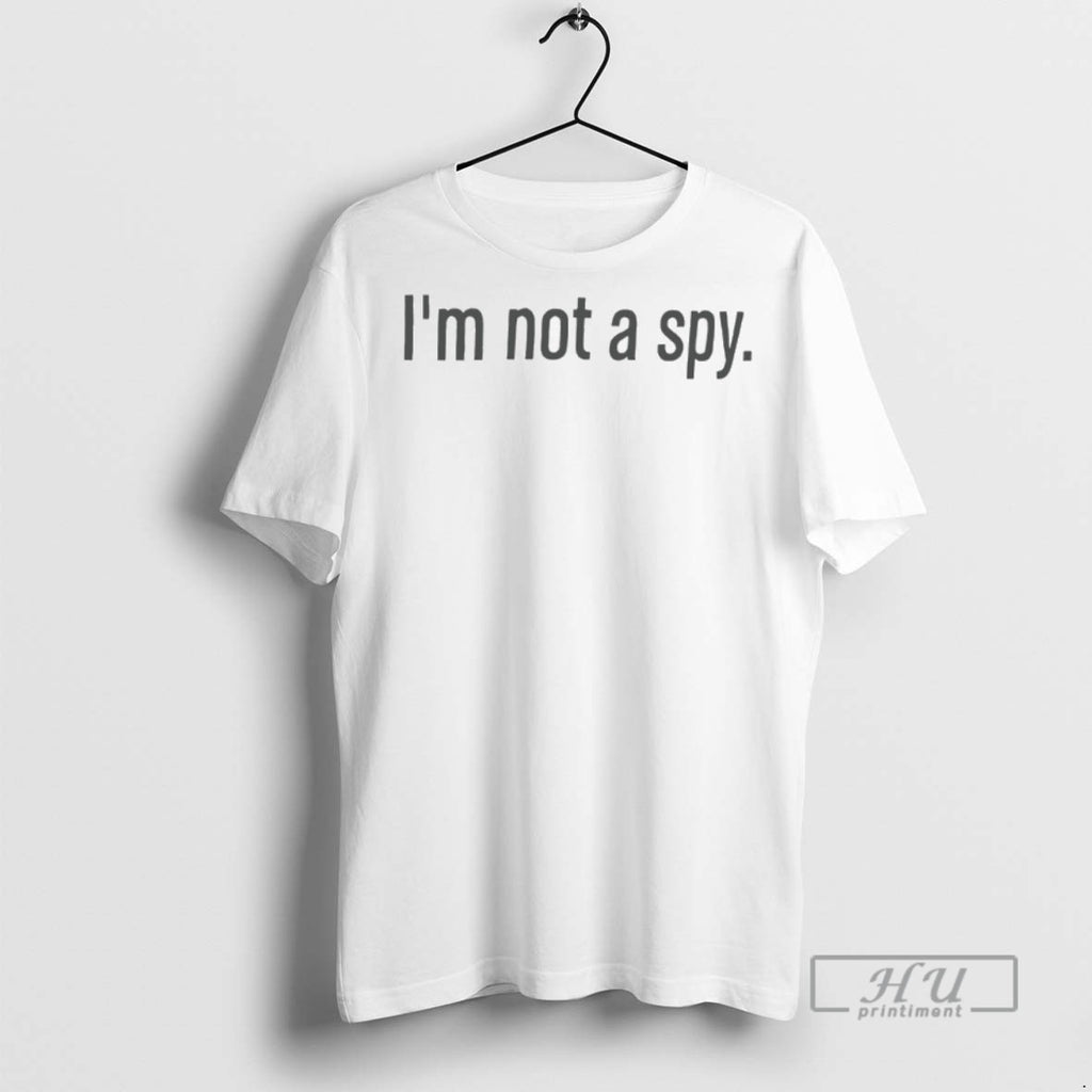 Officials Im Not A Spy T Shirts