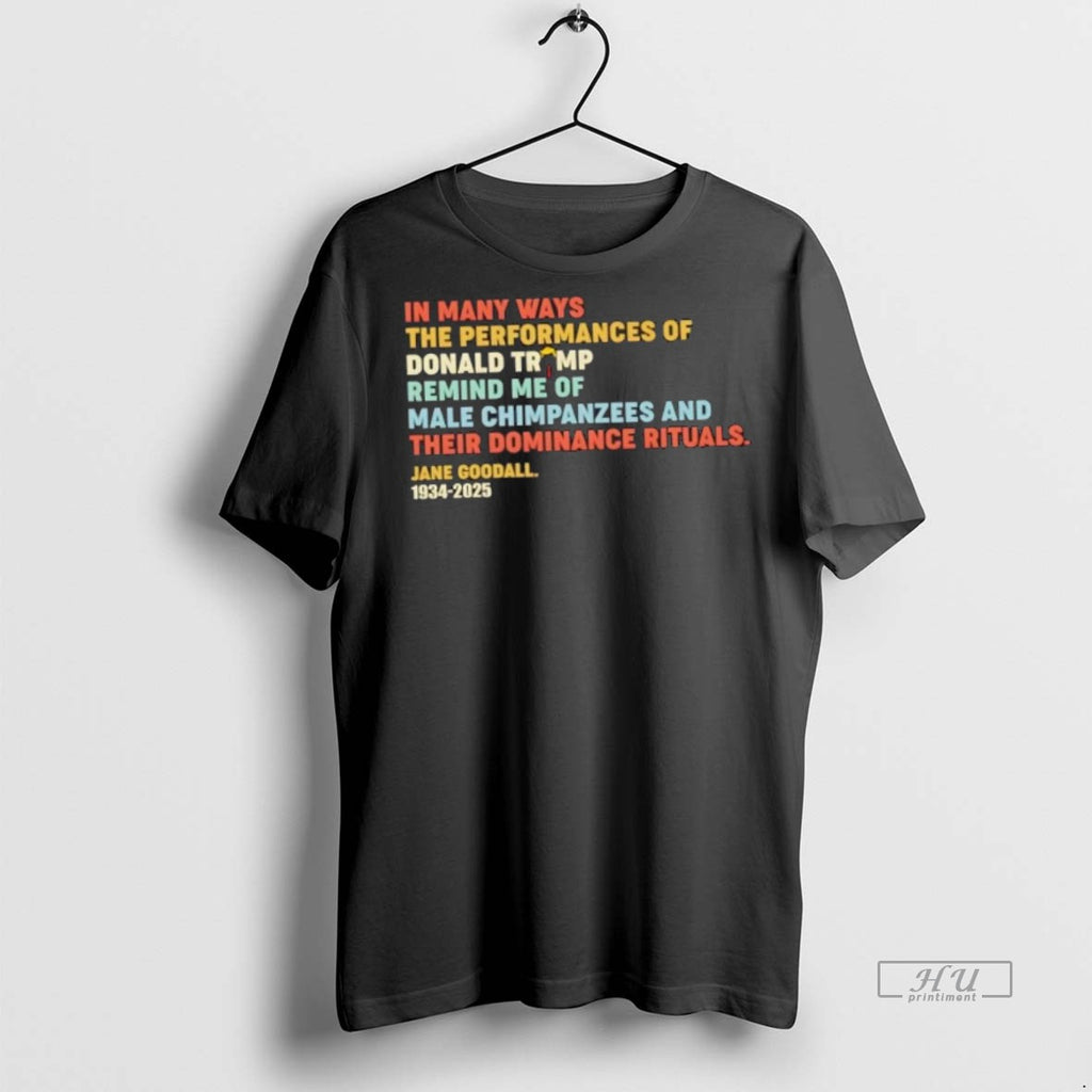 Officials In Many Ways The Performances Of Donald Trump Remind Me Of Male Chimpanzees Tee