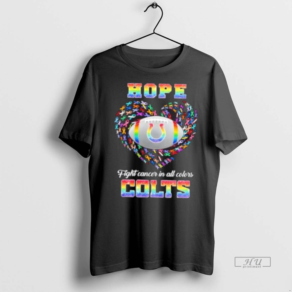 Officials Indianapolis Colts Football Hope Fight Cancer In All Colors Heart Tee Shirt Sweater
