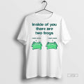 Officials Inside Of You There Are Two Frogs Ceramic Ceramic And Classic Dad Cap Tee