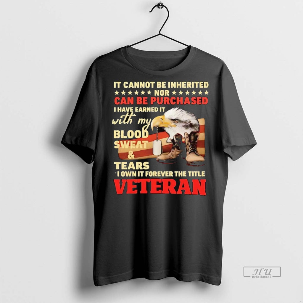 Officials It Cannot Be Inherited Nor Can Be Purchased I Have Earned It Veteran