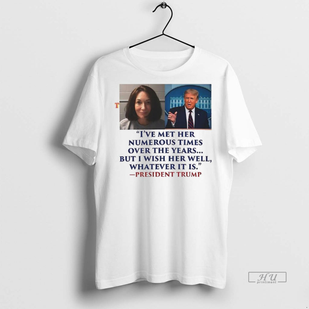 Officials Ive Met Her Numerous Times Over The Years Trump Tee Shirt Sweater