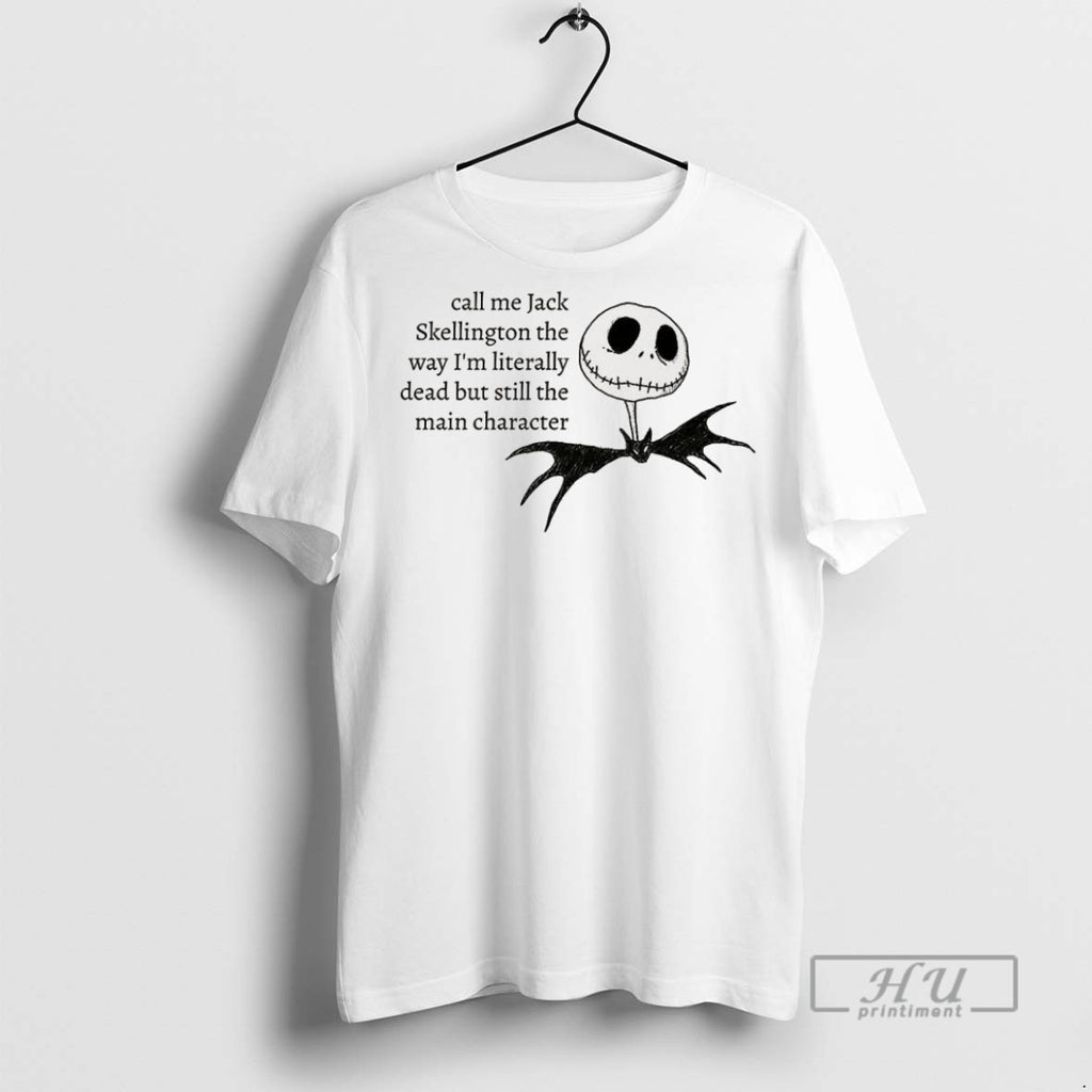 Officials Jack Skellington The Way Im Literally Dead But Still The Main Character Halloween