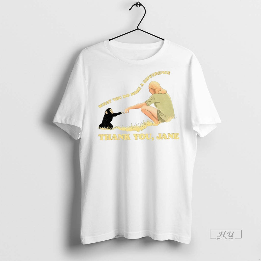 Officials Jane Goodall Thank You Jane What You Do Makes A Difference T Shirt Sweater
