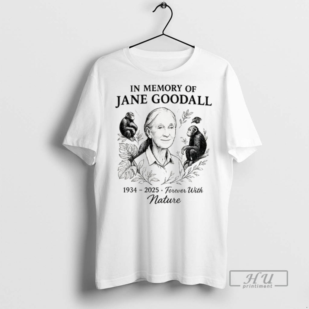 Officials Jane Goodall In Memory Of Forever With Nature 1934 2025 Vintage T Shirts