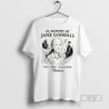 Officials Jane Goodall In Memory Of Forever With Nature 1934 2025 Vintage T Shirts
