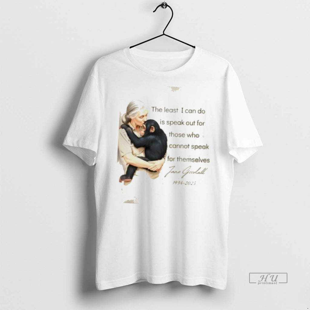 Officials Jane Goodall The Least I Can Do Is Speak Who Cannot Speak For Themselves