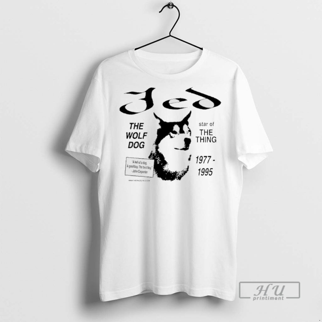 Officials Jed The Wolf Dog Star Of The Thing 1977 1995 T Shirt